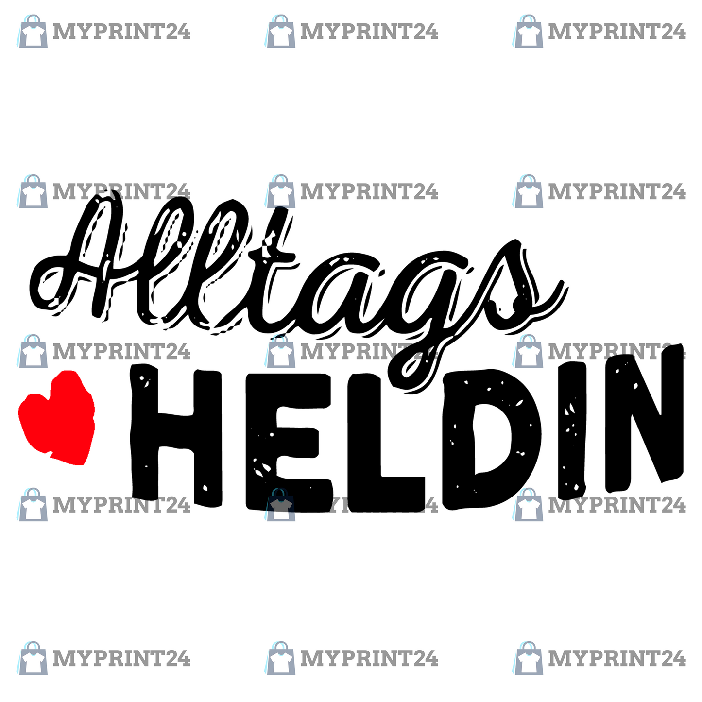 "Alltagsheldin" myPrint24 Damen T-Shirt