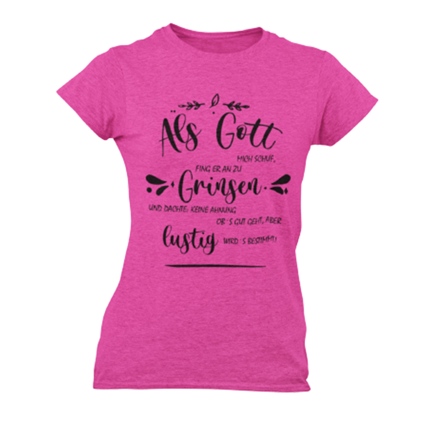 "Als Gott mich schuf" myPrint24 Damen T-Shirt